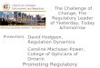Presenters: Promoting Regulatory Excellence The Challenge of Change; The Regulatory Leader of Yesterday, Today &Tomorrow David Hodgson, Regulation Dynamics