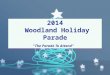 2014 Woodland Holiday Parade “The Parade To Attend”