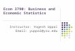 Econ 3790: Business and Economic Statistics Instructor: Yogesh Uppal Email: yuppal@ysu.edu