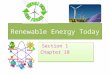 Renewable Energy Today Section 1 Chapter 18 Section 1 Chapter 18