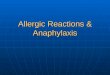 Allergic Reactions & Anaphylaxis. Incidence In USA - 400 to 800 deaths/year In USA - 400 to 800 deaths/year Parenterally administered penicillin accounts