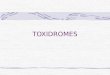 TOXIDROMES. Searching for Clues HISTORY When to suspect Approach to known exposure Approach to unknown exposure