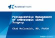Perioperative Management of Endoscopic Sinus Surgery Chad McCormick, MD, FAAOA