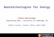 Nanotechnologies for Energy Gehan Amaratunga Engineering Dept., University of Cambridge, UK Public Lecture, Yunnan, China, April 2013
