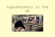 Supermarkets in the UK. Big Four Other Players Grocery Market Shares of Major Multiples 2001-2005 Source: TNS, 2005