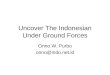Uncover The Indonesian Under Ground Forces Onno W. Purbo onno@indo.net.id