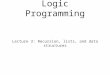 Logic Programming Lecture 3: Recursion, lists, and data structures