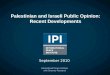 Palestinian and Israeli Public Opinion: Recent Developments International Peace Institute with Charney Research September 2010