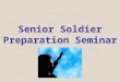 Senior Soldier Preparation Seminar. God’s Great Message to Man Introduction & Doctrine 1 Session 1