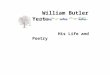 William Butler Yeats His Life and Poetry. Winner of 1923 Nobel Prize in literature （ 1865-1939 ）