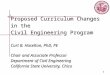 1 Proposed Curriculum Changes in the Civil Engineering Program Curt B. Haselton, PhD, PE Chair and Associate Professor Department of Civil Engineering