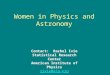 Women in Physics and Astronomy Contact: Rachel Ivie Statistical Research Center American Institute of Physics rivie@aip.org