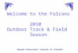Welcome to the Falcons 2010 Outdoor Track & Field Season