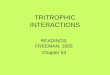 TRITROPHIC INTERACTIONS READINGS: FREEMAN, 2005 Chapter 53