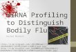 MiRNA Profiling to Distinguish Bodily Fluids Rachel Markert ( /Forensics+front.jpg)