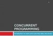 CONCURRENT PROGRAMMING Introduction to Locks and Lock-free data structures 1