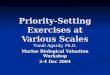 Priority-Setting Exercises at Various Scales Tundi Agardy, Ph.D. Marine Biological Valuation Workshop 2-4 Dec 2004