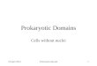 Prokaryotic Domains Cells without nuclei 23 April 20141Prokaryotic-lab.ppt
