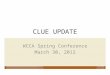 CLUE UPDATE WCCA Spring Conference March 30, 2012