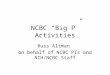 NCBC “Big P” Activities Russ Altman on behalf of NCBC PIs and NIH/NCBC Staff