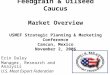 Feedgrain & Oilseed Caucus Market Overview USMEF Strategic Planning & Marketing Conference Cancun, Mexico November 2, 2006 Erin Daley Manager, Research