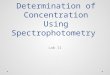 Determination of Concentration Using Spectrophotometry Lab 11