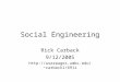 Social Engineering Rick Carback 9/12/2005 carback1/691i