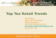 © 2011 World Tea Media Top Tea Retail Trends Dan Bolton Editor and Publisher World Tea News   Dan.Bolton@WorldTeaNews.com Booth No