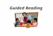 Guided Reading Objectives General Understanding of Guided Reading Essential Elements of G.R. Dyer-Kelly’s G.R. Book Club Structure Use of Icons to build