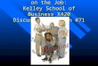 Solving People Problems on the Job: Kelley School of Business X420 Discussion Session #71