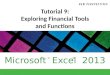 Microsoft Excel 2013 ®® Tutorial 9: Exploring Financial Tools and Functions