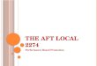 T HE AFT L OCAL 2274 Performance Based Promotion