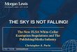 THE SKY IS NOT FALLING! The New FLSA White-Collar Exemption Regulations and The Publishing/Media Industry Christopher A. Parlo