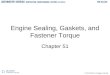 © 2012 Delmar, Cengage Learning Engine Sealing, Gaskets, and Fastener Torque Chapter 51