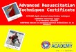VER: 1.1 04022011 Saving Lives Skills for Life Advanced Resuscitation Techniques Certificate HLTFA404A Apply advanced resuscitation techniques PUAEME003C