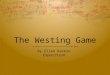 The Westing Game By Ellen Raskin Exposition. Setting  Same Westing was found dead in his Westingtown mansion  All of the suspects/heirs are living in
