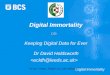 Digital Immortality Dr David Holdsworth  Keeping Digital Data for Ever OR