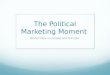 The Political Marketing Moment Politics Now in Canada and the USA