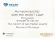 Homeownership with the HEART Loan Program Brought to you by The HEART of San Mateo County Meriwest Mortgage
