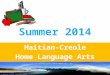 Summer 2014 Haitian-Creole Home Language Arts. Lach Nora