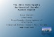The 2015 Reno/Sparks Residential Resale Market Report Dave Hansen President Reno/Sparks Association of REALTORS® Coldwell Banker Select Real Estate 
