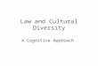 Law and Cultural Diversity A Cognitive Approach. Law & cultural differences central both in positive and in normative legal analysis