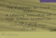 The Freshman On-Track Rate: A Leading Indicator of High School Graduation John Q. Easton Consortium on Chicago School Research July 2, 2008