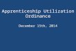 Apprenticeship Utilization Ordinance December 15th, 2014