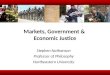 Markets, Government & Economic Justice Stephen Nathanson Professor of Philosophy Northeastern University