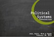 Political Systems A democratic trend Joel, Karli, Mike & Rupam February 20, 2013