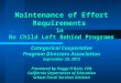 Maintenance of Effort Requirements in No Child Left Behind Programs Categorical Cooperative Program Directors Association September 20, 2012 Presented