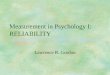 Measurement in Psychology I: RELIABILITY Lawrence R. Gordon