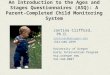 An Introduction to the Ages and Stages Questionnaires (ASQ): A Parent-Completed Child Monitoring System Jantina Clifford, Ph.D. jantinac@uoregon.edu (541)346-2599