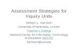 Assessment Strategies for Inquiry Units Delwyn L. Harnisch University of Nebraska, Lincoln Teacher’s College National Center for Information Technology